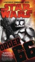 Star Wars: Order 66: A Republic Commando Novel Traviss Karen