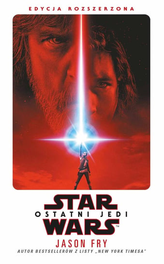 Star Wars: Ostatni Jedi. Edycja rozszerzona Fry Jason