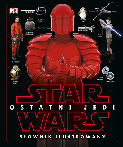 Star Wars Ostatni Jedi. Słownik ilustrowany Bray Tricia, Bray Adam, Horton Cole