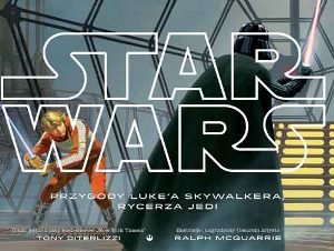 Star Wars. Przygody Luke'a Skywalkera, rycerza Jedi DiTerlizzi Tony