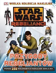 Star Wars Rebelianci. Przygody rebeliantów Fentiman David, Smith Sadie