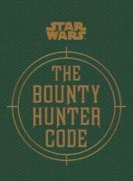 Star Wars - The Bounty Hunter Code Wallace Daniel