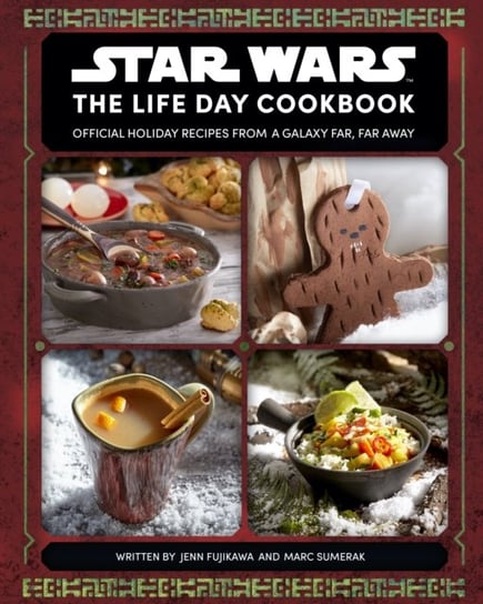 Star Wars: The Life Day Cookbook Jenn Fujikawa
