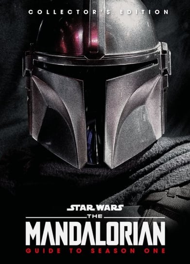 Star Wars: The Mandalorian: Guide to Season One: Guide to Season One Opracowanie zbiorowe