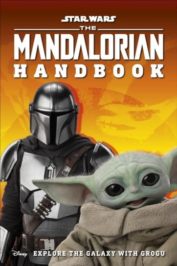 Star Wars The Mandalorian Handbook: Explore the Galaxy with Grogu Opracowanie zbiorowe