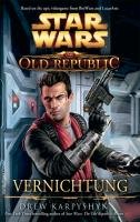 Star Wars The Old Republic 04 - Vernichtung Karpyshyn Drew