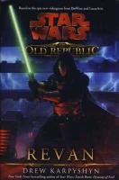 Star Wars: The Old Republic - Revan Karpyshyn Drew