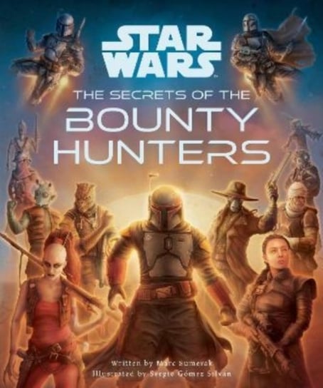 Star Wars: The Secrets of the Bounty Hunters Marc Sumerak