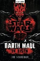 Star Wars(TM) Darth Maul: In Eisen Schreiber Joe