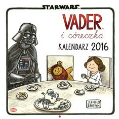 Star Wars. Vader i córeczka. Kalendarz 2016 Opracowanie zbiorowe