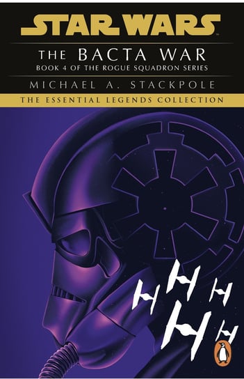 Star Wars X-Wing Series - The Bacta War Stackpole Michael A.