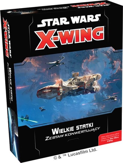 Star Wars, X-Wing, zestaw konwertujący Wielkie statki Rebel