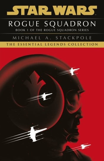 Star Wars X-Wings Series - Rogue Squadron Michael A. Stackpole