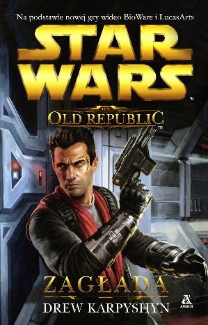 Star Wars. Zagłada Old Republic Karpyshyn Drew
