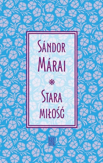 Stara miłość Marai Sandor