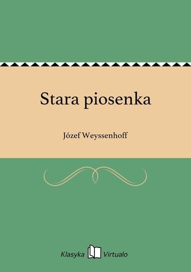 Stara piosenka Weyssenhoff Józef