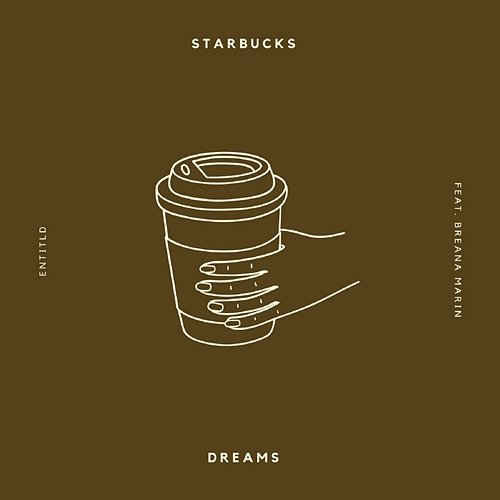 Starbucks Dreams ENTITLD feat. Breana Marin