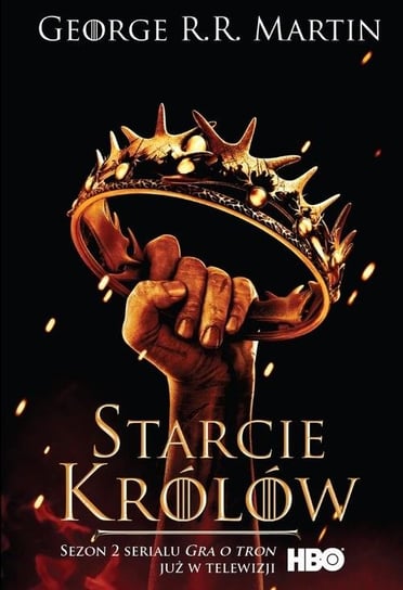 Starcie królów. Pieśń Lodu i Ognia. Tom 2 Martin George R. R.