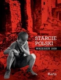 Starcie Polski. Wrzesień 1939 Wydawnictwo KARTA