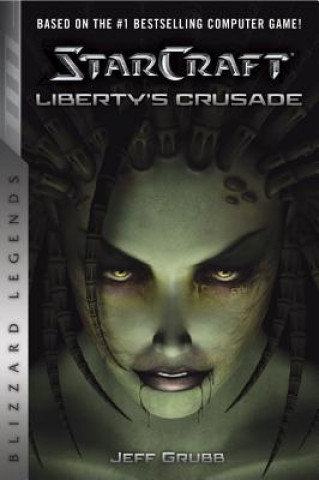 StarCraft: Liberty's Crusade Grubb Jeff