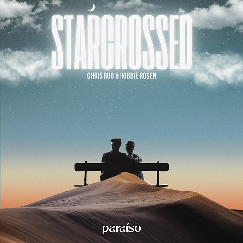Starcrossed Chris Ruo & Robbie Rosen