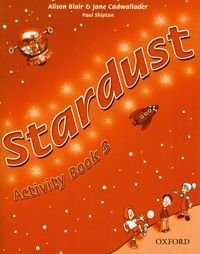 Stardust 3. Activity book Blair Alison, Cadwallader Jane, Shipton Paul