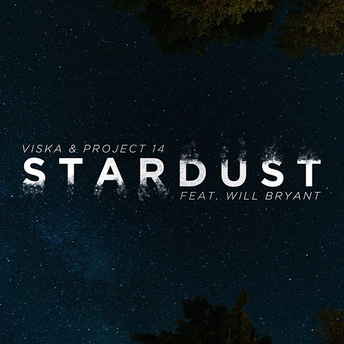 Stardust Will Bryant, Viska, Project 14