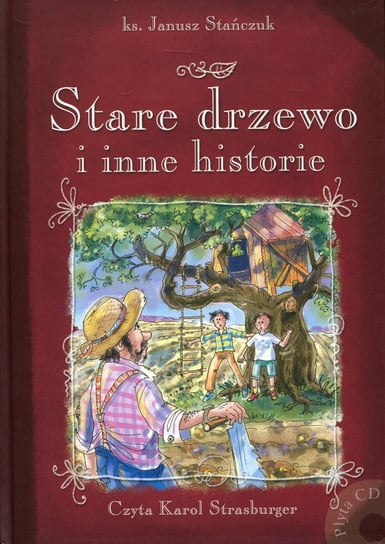 Stare drzewo i inne historie Stańczuk Janusz