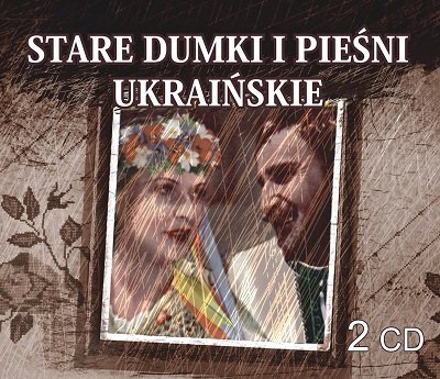 Stare Dumki i Pieśni Ukraińskie Various Artists