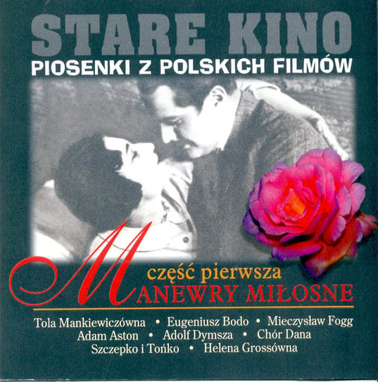Stare kino: Piosenki z polskich filmów. Volume 1: Manewry miłosne Various Artists