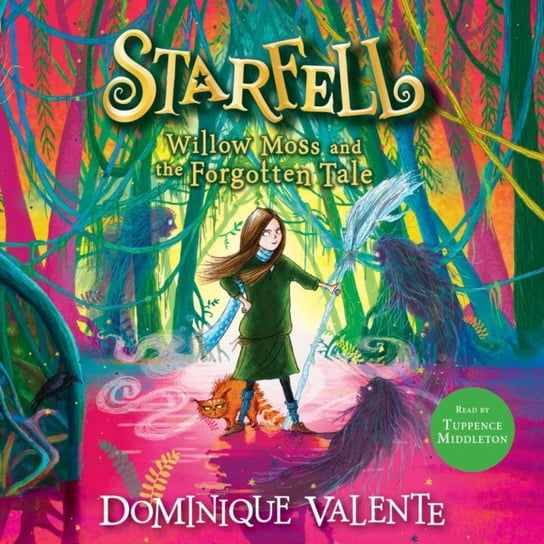 Starfell: Willow Moss and the Forgotten Tale Valente Dominique