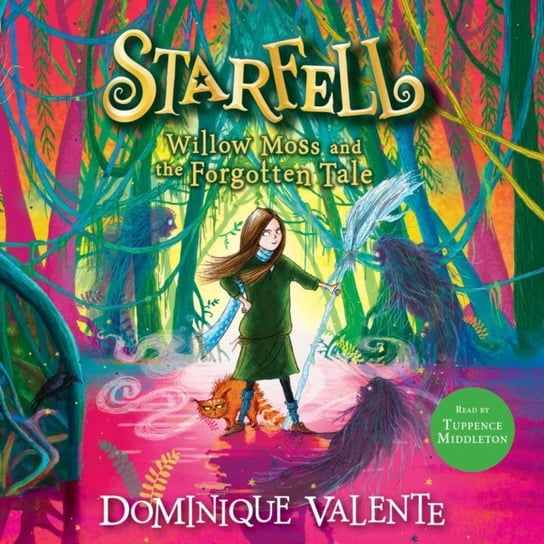 Starfell: Willow Moss and the Forgotten Tale (Starfell, Book 2) Valente Dominique