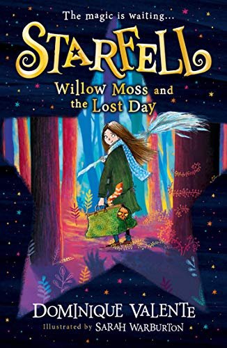 Starfell: Willow Moss and the Lost Day Valente Dominique