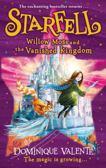 Starfell: Willow Moss and the Vanished Kingdom Valente Dominique