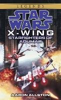 Starfighters of Adumar: Star Wars Legends (X-Wing) Allston Aaron