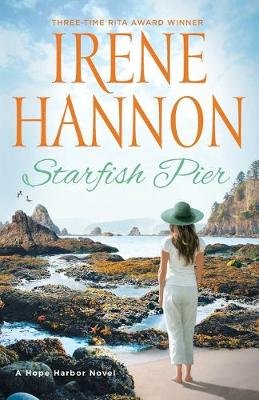 Starfish Pier: A Hope Harbor Novel Hannon Irene