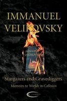 Stargazers and Gravediggers Velikovsky Immanuel