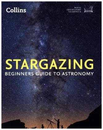 Stargazing: Beginners Guide to Astronomy Observatory Greenwich Royal, Topalovic Radmila, Kerss Tom