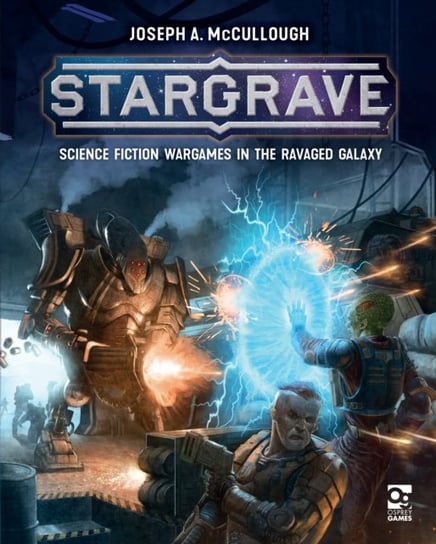 Stargrave: Science Fiction Wargames in the Ravaged Galaxy Opracowanie zbiorowe