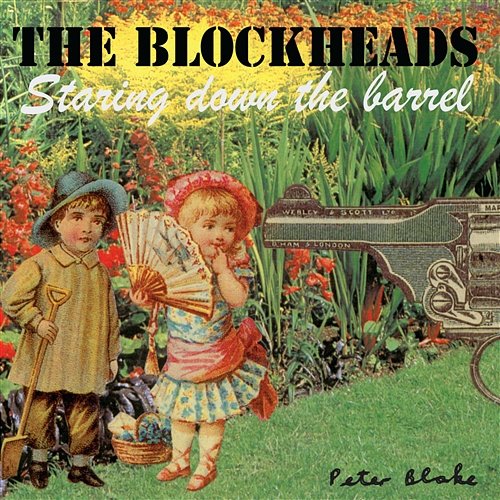 Staring Down The Barrel The Blockheads