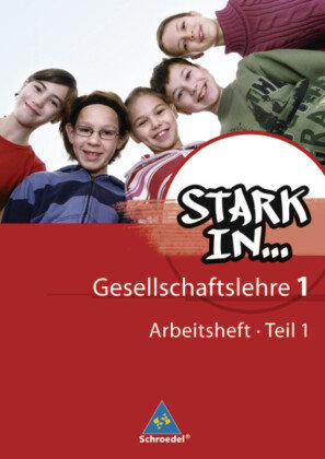 Stark in ... 1.1. Gesellschaftslehre. Arbeitsheft Schroedel Verlag Gmbh, Schroedel