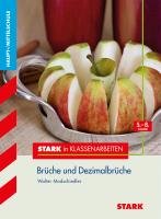Stark in Klassenarbeiten - Mathematik Brüche und Dezimalbrüche 5.-8. Klasse Haupt-/Mittelschule Modschiedler Walter
