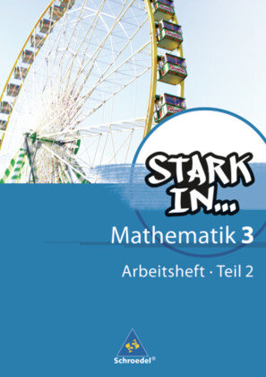 Stark in Mathematik. 3 Teil 2. Arbeitsheft - Ausgabe 2008 Schroedel Verlag Gmbh, Schroedel
