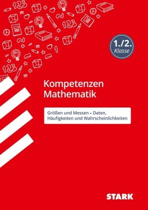 STARK Kompetenzen Mathematik - 1./2. Klasse Größen und Messen / Daten, Häufigkeiten und Wahrscheinlichkeiten Stark