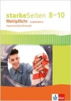 starkeSeiten Wahlpflicht - Arbeitslehre Hauswirtschaft/Wirtschaft 8-10. Ausgabe Nordrhein-Westfalen. Schülerbuch Klasse 8-10 Klett Ernst /Schulbuch, Klett