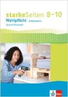starkeSeiten Wahlpflicht - Arbeitslehre Technik/Wirtschaft 8-10. Ausgabe Nordrhein-Westfalen. Schülerbuch Klasse 8-10 Klett Ernst /Schulbuch, Klett