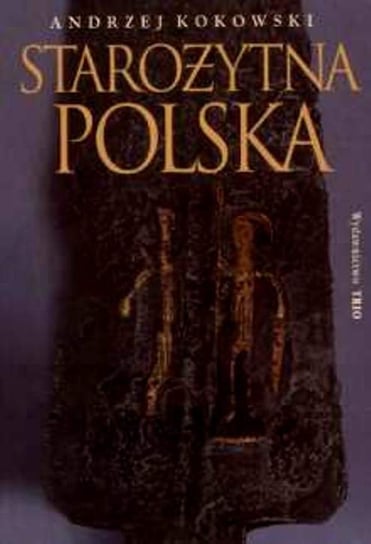 Starożytna Polska Kokowski Andrzej