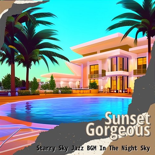 Starry Sky Jazz Bgm in the Night Sky Sunset Gorgeous