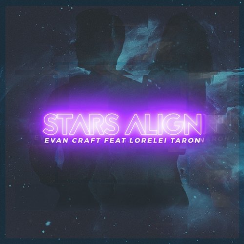 Stars Align Evan Craft feat. Lorelei Tarón