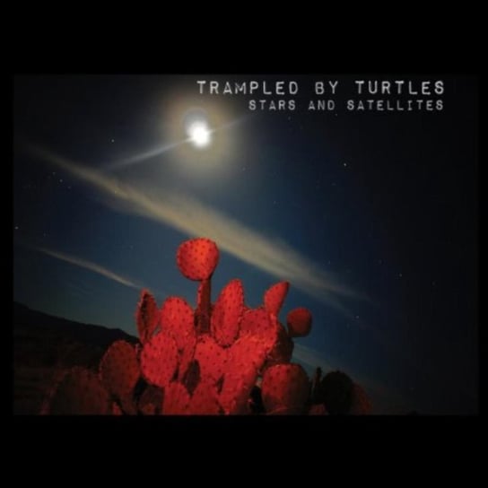 Stars and Satellites Trampled by Turtles